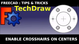 FreeCAD TechDraw Show Center Cross Hairs for Circles, Arcs, Fillets. Centre Marks Technical Drawing