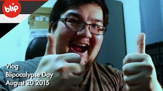 Vlog - Blipocalypse Day - August 20 2015