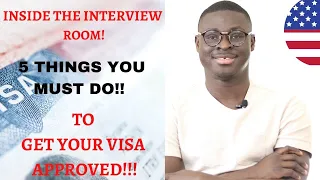 5 Things You Must Do In The Interview Room To Get  Your U.S.Visa Approved.