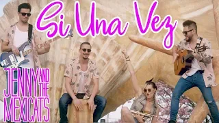 Si Una Vez - Jenny And The Mexicats (Official Video)