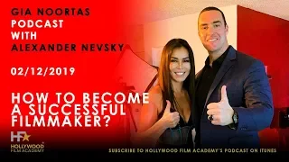 How to become a successful filmmaker. PODCAST # 3 Alexander Nevsky