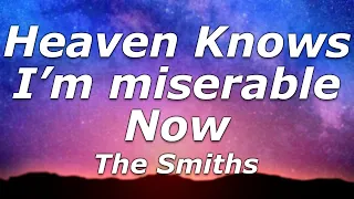 The Smiths - Heaven Knows I'm Miserable Now (Lyrics) - "Two lovers entwined pass me by"