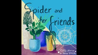 Spider and her Plants [Audio Story for Kids]