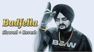 Badfella Sidhu Moose Wala || Slowed + Reverb || Yaari Diya Beejiyan Faslan Ni