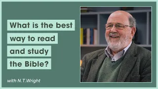 What is the best way to read and study the Bible? || N. T. Wright and J.John