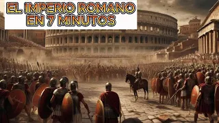 El Imperio Romano en 7 minutos