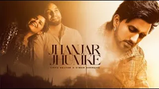 Jhanjar Jhumke Lyrics — Simar Dorraha | Tippu Sultan new song Punjabi djpunjab 🤩😘 letest song