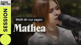 Mathea - Wollt dir nur sagen (Songpoeten Session)