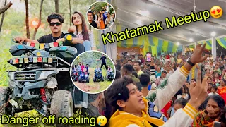 Khatarnak Meetup😍| danger off roading kar diya beauty ne | Sona mukul | beauty khan