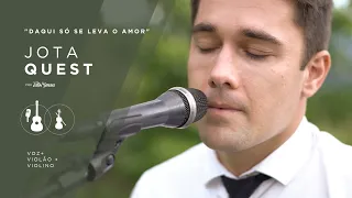 Daqui Só Se Leva O Amor - Jota Quest (Tato Moraes)