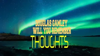 DOUGLAS GAMLEY - WILL YOU REMEMBER (SWEETHEART)