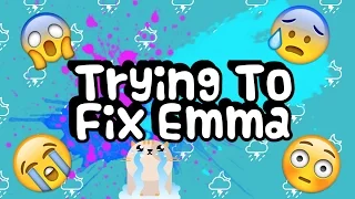 Trying To Fix Emma