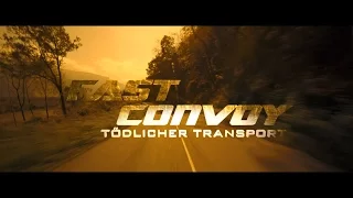 FAST CONVOY – TÖDLICHER TRANSPORT (Deutscher Trailer)