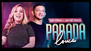 PARADA LOUCA (VAI BEBÊ ME PEDE PRA FAZER)  MARI FERNANDEZ & MARCYNHO SENSAÇÃO