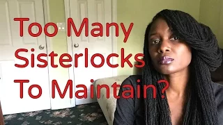 Too Many  Sisterlocks To Maintain?