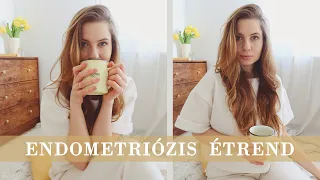 Az endometriózis étrendem mostanában | Amit eszem és amit nem