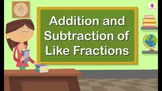Addition and Subtraction of Like Fractions | Mathematics Grade 5 | Periwinkle