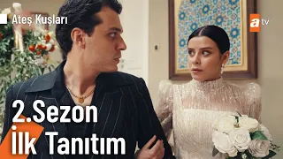 2. Sezon İlk Tanıtım | Ateş Kuşları @ateskuslari