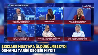 Şehzade Mustafa Öldürülmeseydi Osmanlı Tarihi Değişir Miydi?