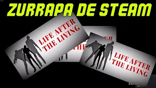 ZURRAPA DE STEAM - LIFE AFTER THE LIVING