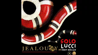 "Jealousy" Solo Lucci Ft. Zoey Dollaz