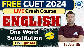 CUET 2024 English | One Word Substitution | Day -12| CUET Free Crash Course English | CUET CivilsTap