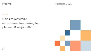 Webinar: 5 tips to maximize end-of-year fundraising for planned & major gifts