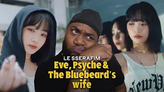 LE SSERAFIM (르세라핌) 'Eve, Psyche & The Bluebeard's wife' OFFICIAL MV Reaction!