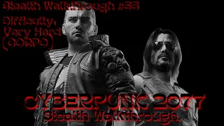 CYBERPUNK 2077 Stealth Walkthrough #35 Difficulty: Very Hard (CORPO) "Main & Side Missions"