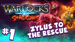 WARLOCKS VS SHADOWS (#1) Zylus to the Rescue!