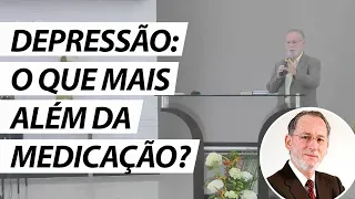 DEPRESSÃO: O que mais além da medicação? - Dr. Cesar Vasconcellos de Souza