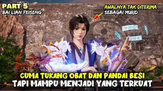 TAK DITERIMA JADI MURID TAPI MAMPU MENJADI YANG TERKUAT - ALUR DONGHUA BAI LIAN FEISHENG LU PART 5