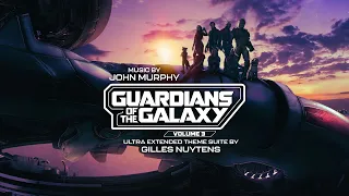 John Murphy: Guardians of The Galaxy Vol. 3 [Ultra Extended Theme Suite by Gilles Nuytens]