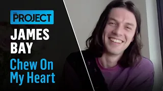 James Bay | Chew On My Heart | The Project