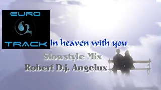 In heaven with you (Slowstyle)