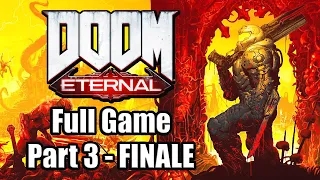 DOOM ETERNAL (2020) Gameplay Playthrough Full Game Part 3 - FINALE [PS4 Pro]