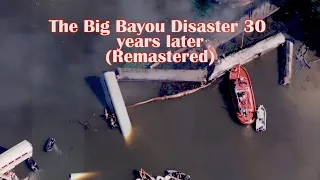 The Big Bayou Disaster 30 years Later (Remastered)