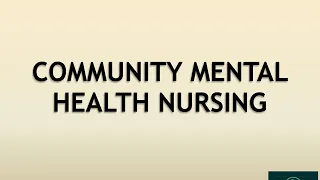 COMMUNITY MENTAL HEALTH NURSING