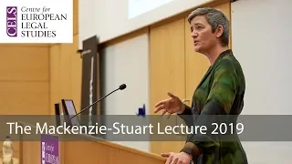 'Making Markets Work: New Challenges for EU Competition Law': The 2019 Mackenzie-Stuart Lecture