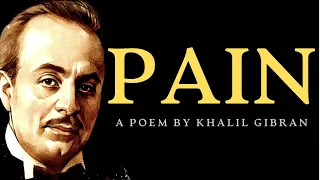 Pain (1923) | A Poem by Khalil Gibran