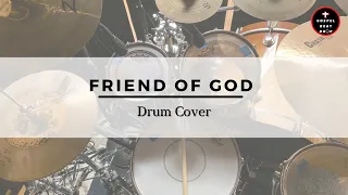 Friend of God - Israel Houghton // Drum Cover