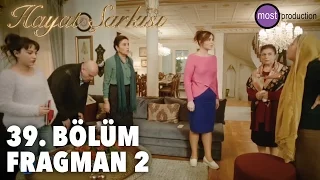 Hayat Şarkısı 39. Bölüm - Fragman 2