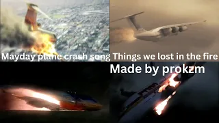 Mayday plane crash song Things we lost in the fire