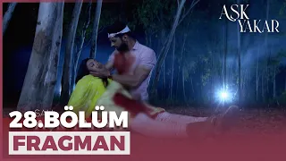 Aşk Yakar 28. Bölüm Fragmanı - 1 Mart Salı