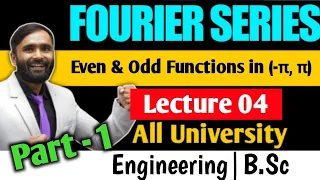FOURIER SERIES |LECTURE 04| Even and Odd Functions in (-π,π) |Part 1|ENGINEERING|B.Sc|ALL UNIVERSITY