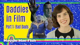 Bad Dads | DADDIES IN FILM PART 1