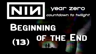 Nine Inch Nails - Beginning of the End - 13 - (YEAR ZERO Countdown to Twilight) Remix