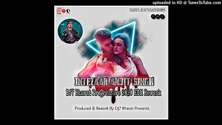Intezaar - Mithoon Ft Arjit Singh & Asees (DJ7 Bharat Progressive 2020 EDM Rework)