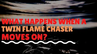 When a Twin Flame Chaser Gives Up or Moves On What Happens Next?