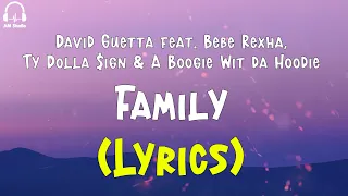 David Guetta – Family feat. Bebe Rexha, Ty Dolla $ign & A Boogie Wit da Hoodie (Lyrics)